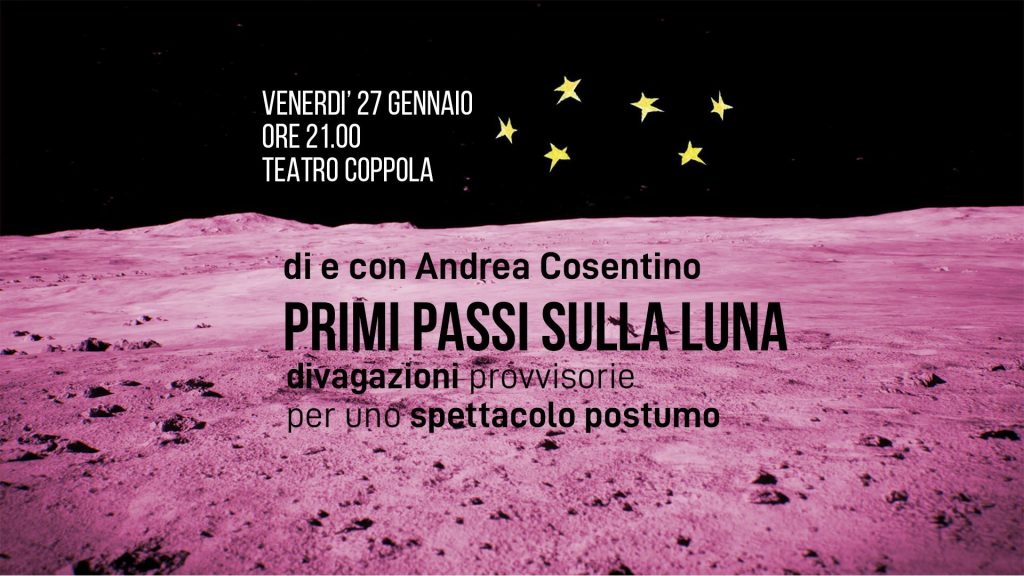 Primi Passi Sulla Luna โข Spettacolo Teatrale Di E Con Andrea Cosentino
