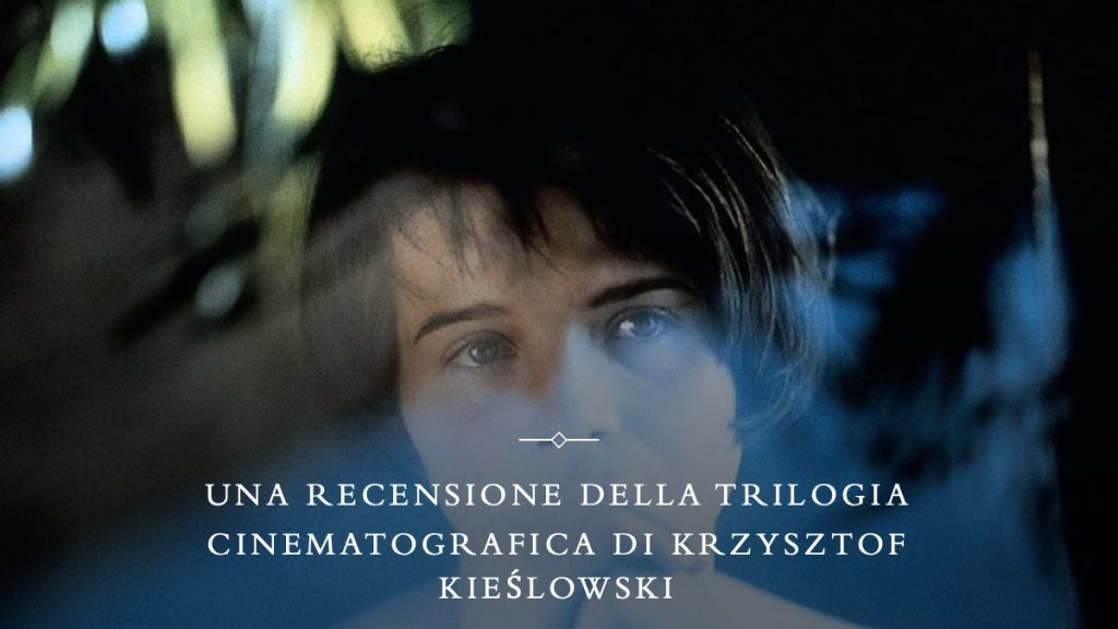 Un momento di Blu, il primo film della trilogia di Kieślowski recensito da Alessandra Pandolifini, studentessa di Viagrande Studios