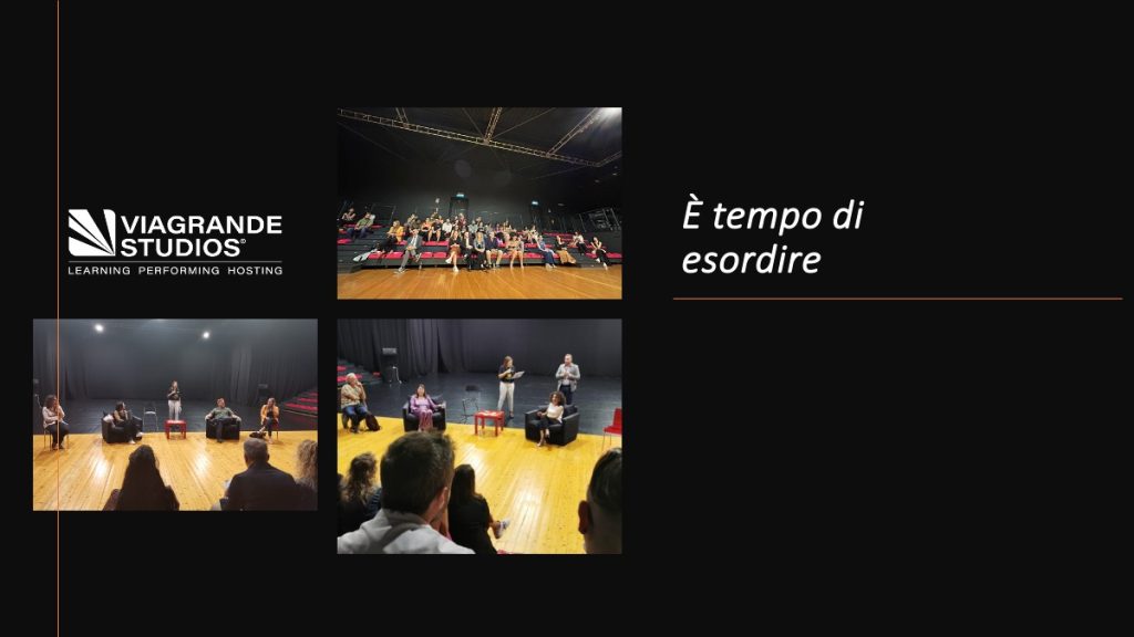 È tempo di esordire, un evento costruito come un forum culturale per dare il via all'anno accademico 23-24 di Viagrande Studios