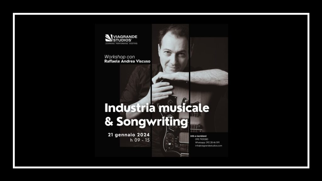 Songwriting e Industria Musicale il workshop di Viagrande Studios con Raffaele Andrea Viscuso