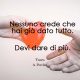 Dare di più