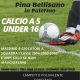 Quarto Memorial Pina Bellisano: Calcio A 5 Under 16