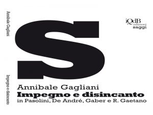 Annibale Gagliani - impegno e disincanto